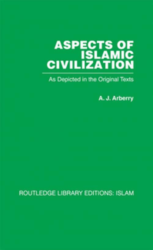 Cover of the book Aspects of Islamic Civilization by A J Arberry, Taylor and Francis