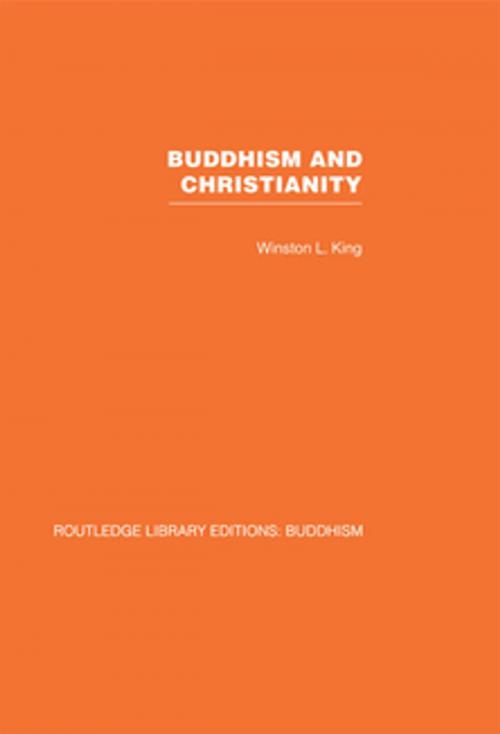 Cover of the book Buddhism and Christianity by Winston L King, Taylor and Francis