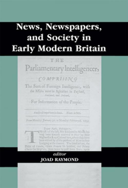Cover of the book News, Newspapers and Society in Early Modern Britain by , Taylor and Francis