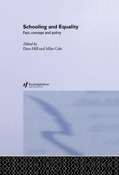 Cover of the book Schooling and Equality by Cole, Mike (Senior Lecturer in Education, University of Brighton), Hill, Dave (University College Northampton), Taylor and Francis