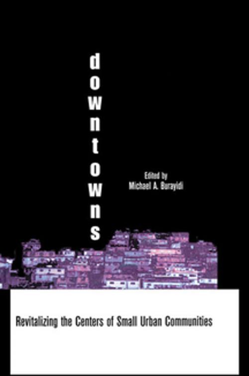 Cover of the book Downtowns by Michael A. Burayidi, Taylor and Francis