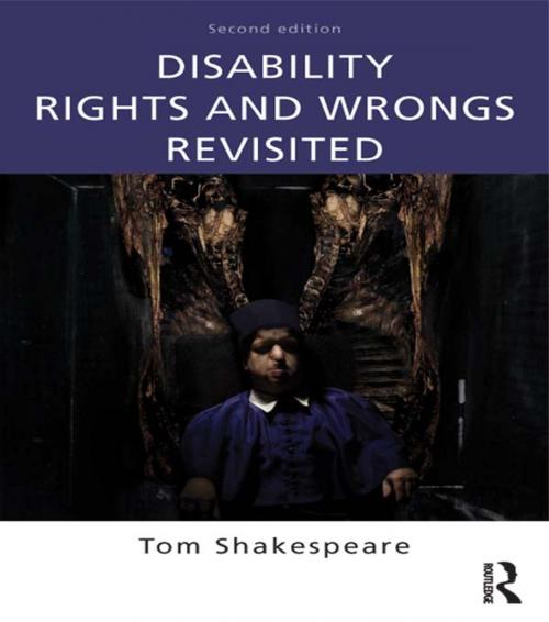 Cover of the book Disability Rights and Wrongs Revisited by Tom Shakespeare, Taylor and Francis