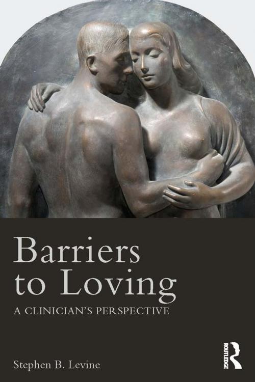 Cover of the book Barriers to Loving by Stephen B. Levine, Taylor and Francis