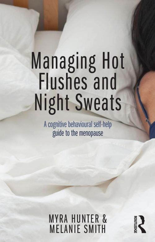 Cover of the book Managing Hot Flushes and Night Sweats by Myra Hunter, Melanie Smith, Taylor and Francis