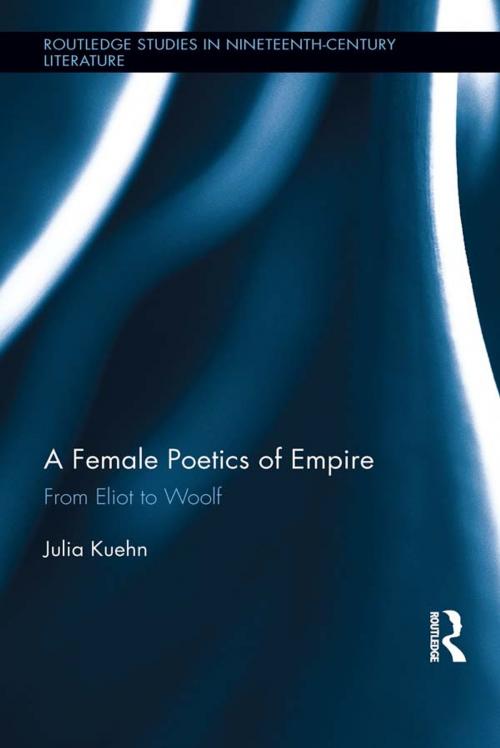 Cover of the book A Female Poetics of Empire by Julia Kuehn, Taylor and Francis