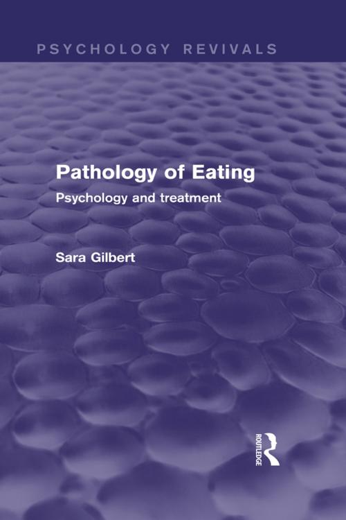 Cover of the book Pathology of Eating (Psychology Revivals) by Sara Gilbert, Taylor and Francis
