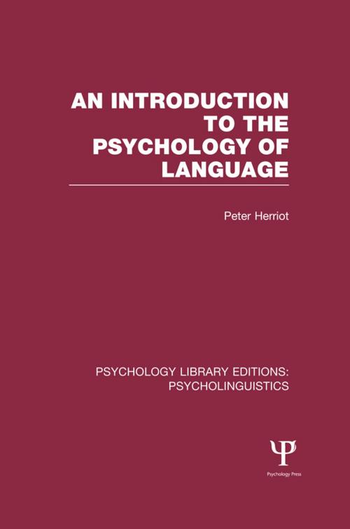 Cover of the book An Introduction to the Psychology of Language (PLE: Psycholinguistics) by Peter Herriot, Taylor and Francis