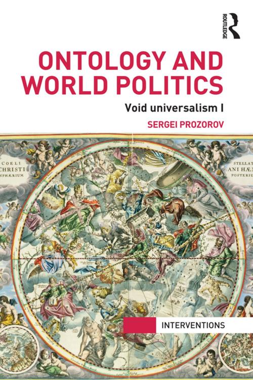 Cover of the book Ontology and World Politics by Sergei Prozorov, Taylor and Francis