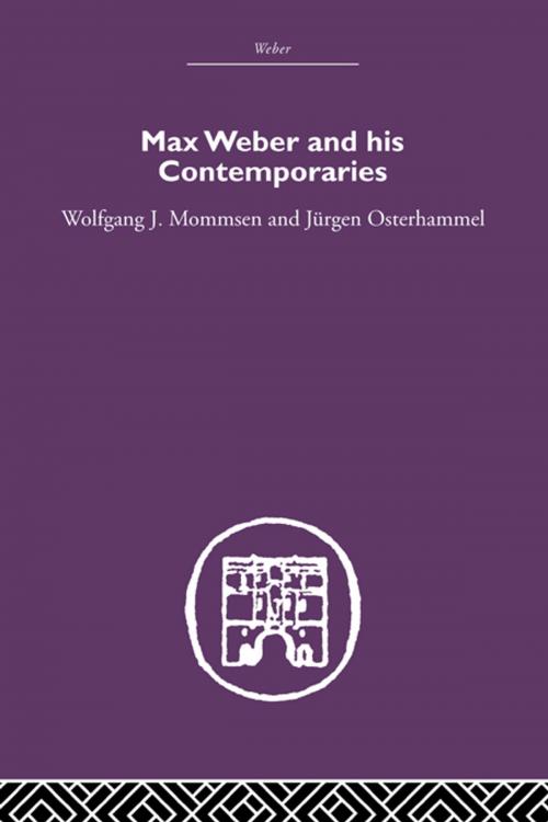 Cover of the book Max Weber and His Contempories by Wolfgang J. Mommsen, Jurgen Osterhammel, Taylor and Francis