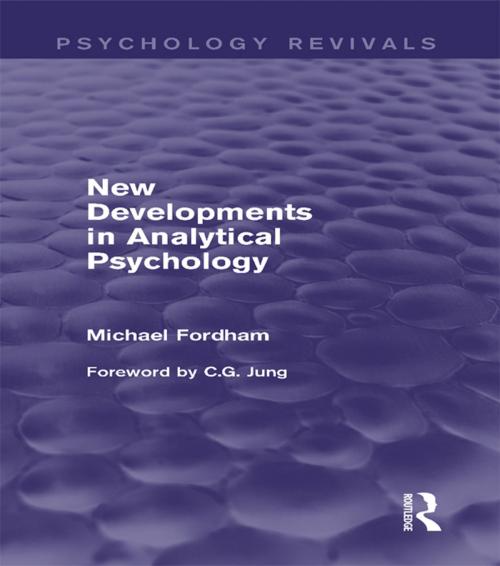 Cover of the book New Developments in Analytical Psychology (Psychology Revivals) by Michael Fordham, Taylor and Francis