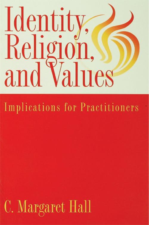 Cover of the book Indentity, Religion And Values by C. Margaret Hall, Taylor and Francis