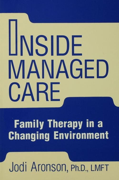 Cover of the book Inside Managed Care by Judi Aronson, Taylor and Francis