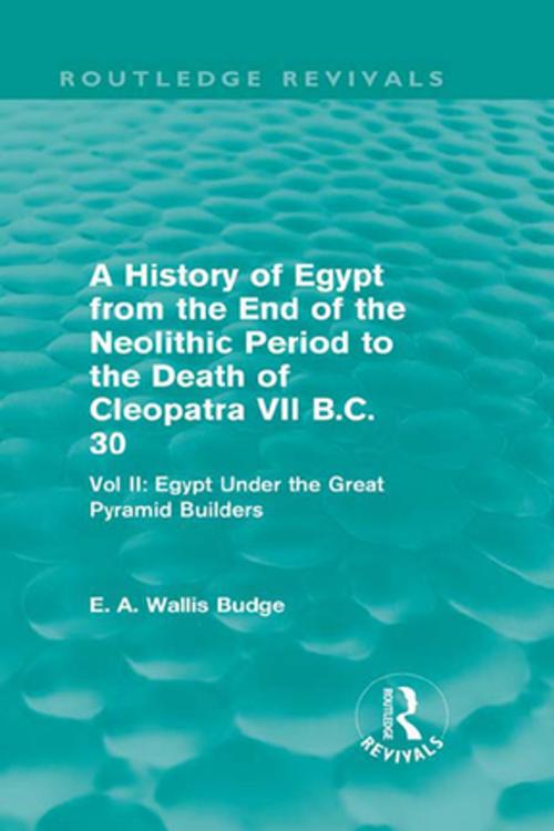 Cover of the book A History of Egypt from the End of the Neolithic Period to the Death of Cleopatra VII B.C. 30 (Routledge Revivals) by E.A. Wallis Budge, Taylor and Francis