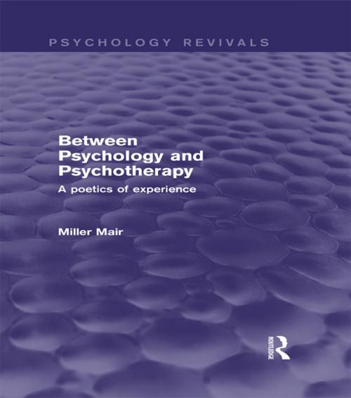 Cover of the book Between Psychology and Psychotherapy (Psychology Revivals) by Miller Mair, Taylor and Francis