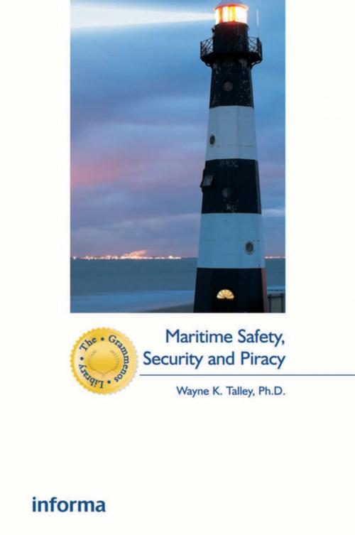 Cover of the book Maritime Safety, Security and Piracy by Wayne Talley, Taylor and Francis