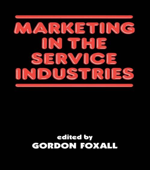 Cover of the book Marketing in the Service Industries by G. R Foxall, Taylor and Francis