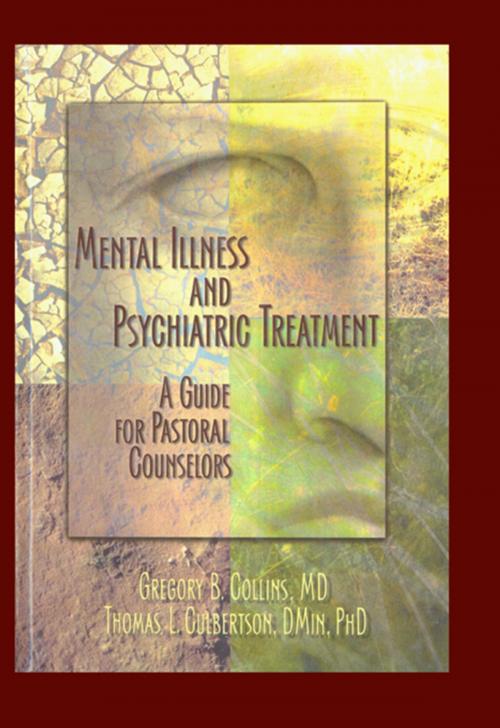 Cover of the book Mental Illness and Psychiatric Treatment by Gregory Collins, Rev Thomas Culbertson, Harold G Koenig, Taylor and Francis