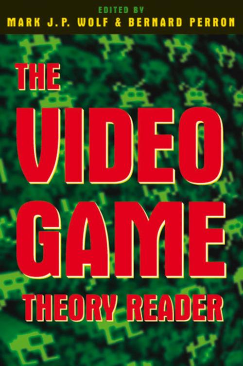 Cover of the book The Video Game Theory Reader by , Taylor and Francis