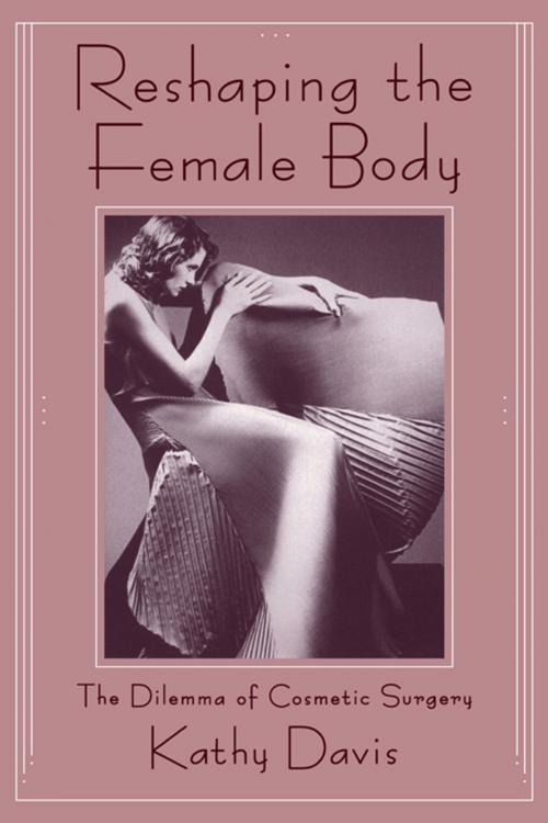 Cover of the book Reshaping the Female Body by Kathy Davis, Taylor and Francis