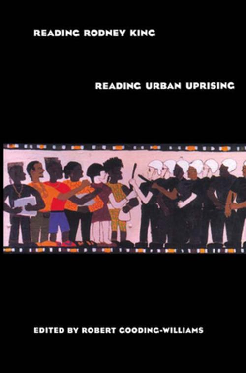 Cover of the book Reading Rodney King/Reading Urban Uprising by , Taylor and Francis