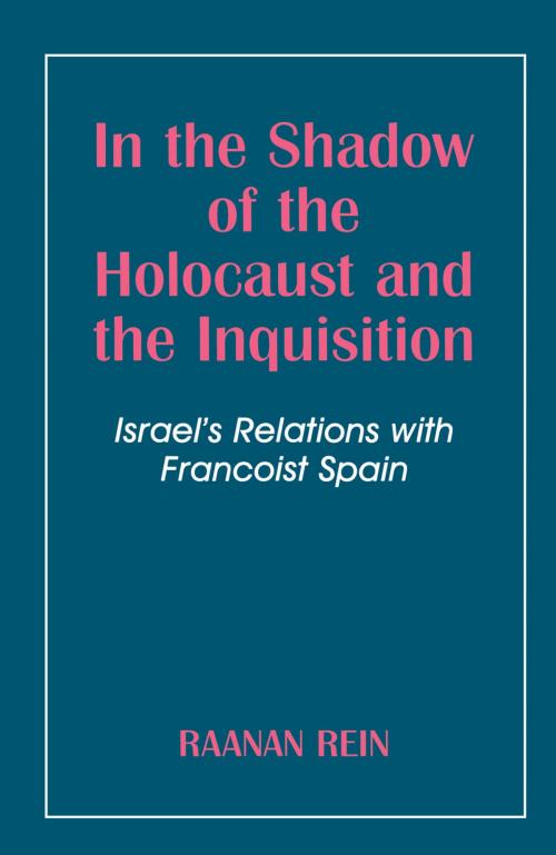 Cover of the book In the Shadow of the Holocaust and the Inquisition by Raanan Rein, Taylor and Francis