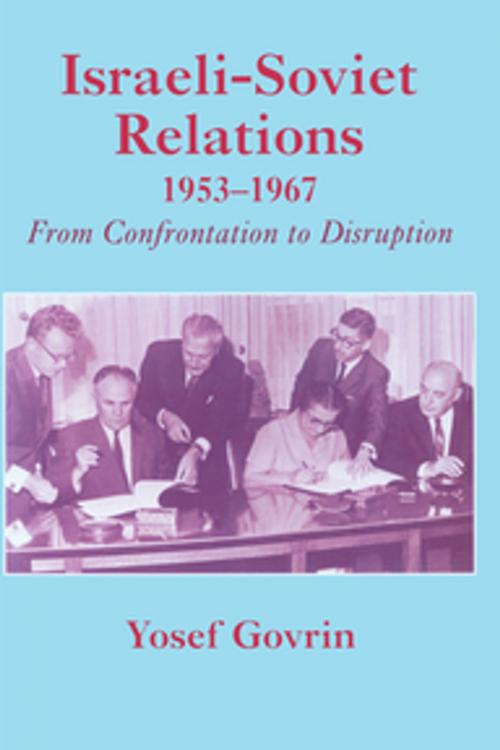 Cover of the book Israeli-Soviet Relations, 1953-1967 by Yosef Govrin, Taylor and Francis