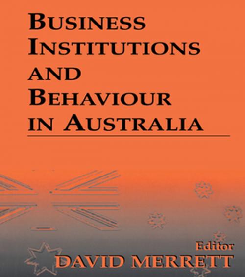 Cover of the book Business Institutions and Behaviour in Australia by , Taylor and Francis