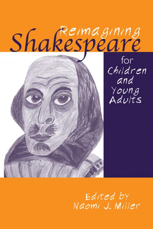 Cover of the book Reimagining Shakespeare for Children and Young Adults by Naomi Miller, Taylor and Francis