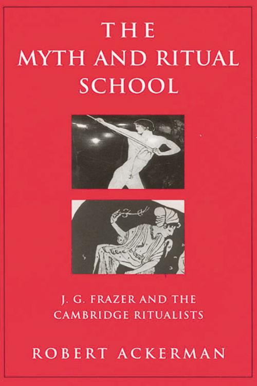 Cover of the book The Myth and Ritual School by Robert Ackerman, Taylor and Francis
