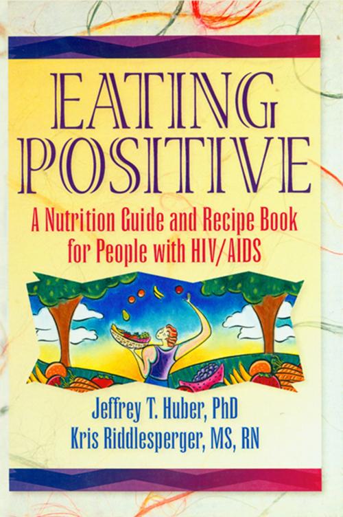 Cover of the book Eating Positive by Jeffrey T Huber, Kris Riddlesperger, Taylor and Francis