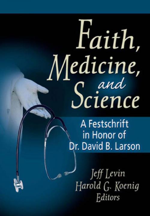 Cover of the book Faith, Medicine, and Science by Harold G Koenig, Taylor and Francis