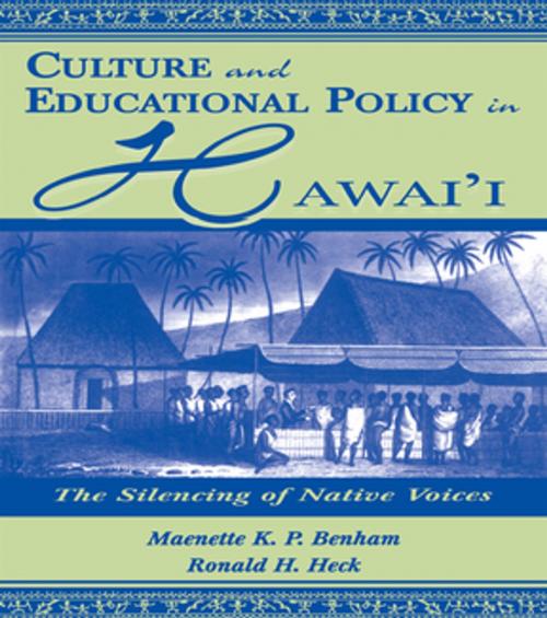 Cover of the book Culture and Educational Policy in Hawai'i by Maenette K.P. A Benham, Ronald H. Heck, Taylor and Francis