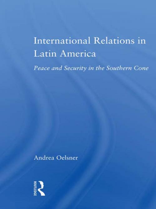 Cover of the book International Relations in Latin America by Andrea Oelsner, Taylor and Francis
