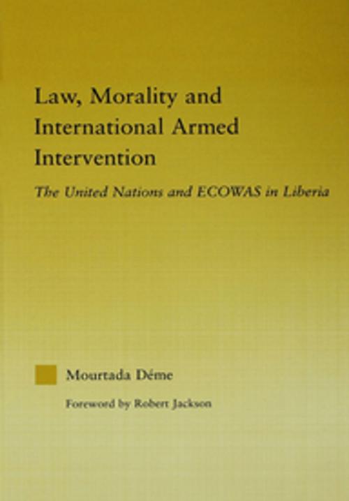 Cover of the book Law, Morality, and International Armed Intervention by Mourtada Deme, Taylor and Francis
