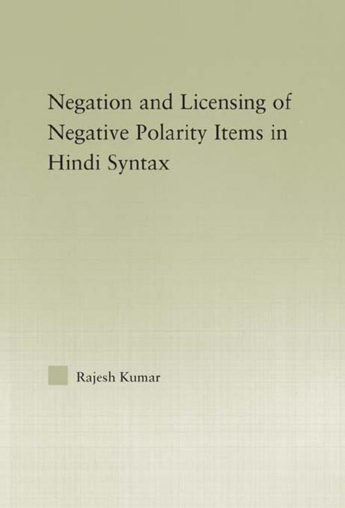 Cover of the book The Syntax of Negation and the Licensing of Negative Polarity Items in Hindi by Rajesh Kumar, Taylor and Francis