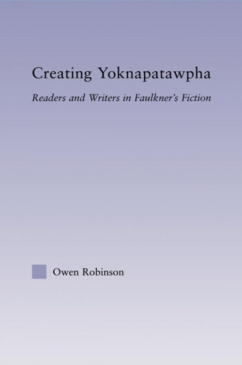 Cover of the book Creating Yoknapatawpha by Owen Robinson, Taylor and Francis