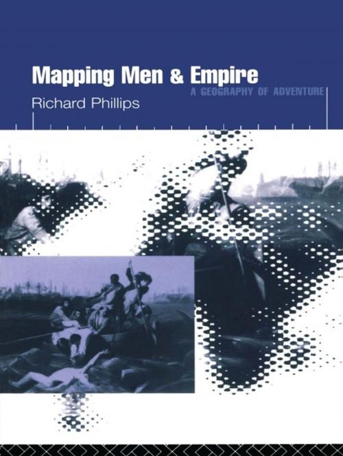 Cover of the book Mapping Men and Empire by Richard Phillips, Taylor and Francis