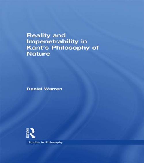 Cover of the book Reality and Impenetrability in Kant's Philosophy of Nature by Daniel Warren, Taylor and Francis