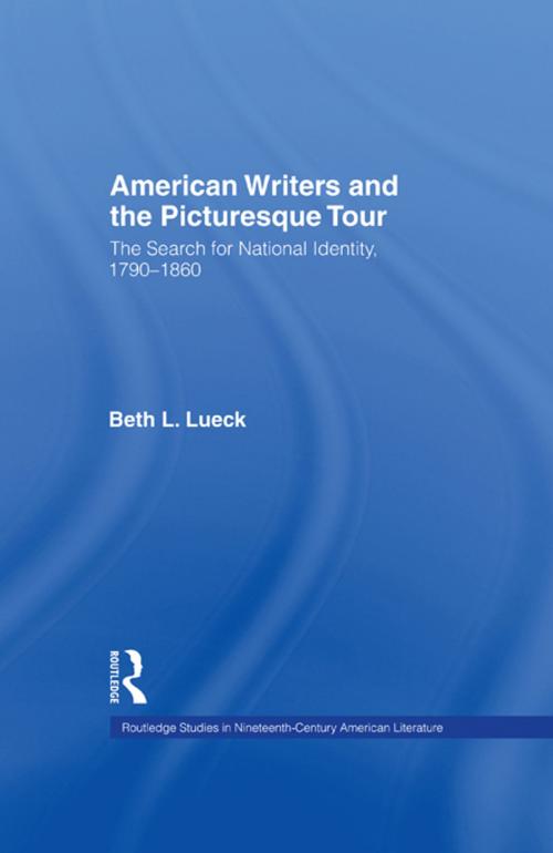 Cover of the book American Writers and the Picturesque Tour by Beth L. Lueck, Taylor and Francis