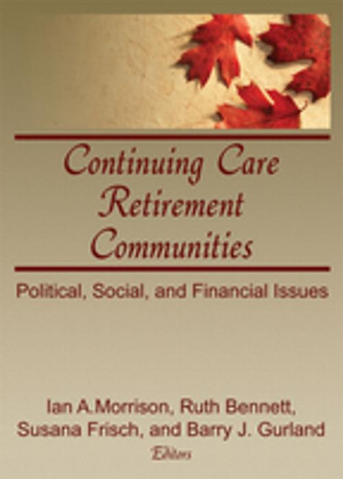 Cover of the book Continuing Care Retirement Communities by Ian Morrison, Susana Frisch, Ruth Bennett, Barry Gurland, Taylor and Francis