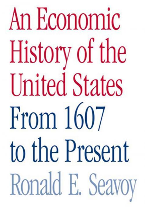 Cover of the book An Economic History of the United States by Ronald Seavoy, Taylor and Francis