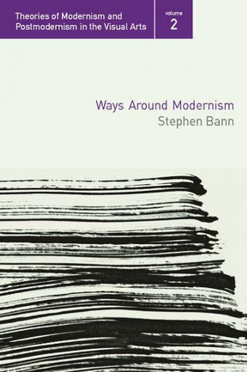 Cover of the book Ways Around Modernism by Stephen Bann, Taylor and Francis