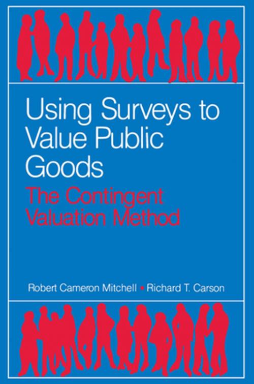 Cover of the book Using Surveys to Value Public Goods by Robert Cameron Mitchell, Richard T. Carson, Taylor and Francis
