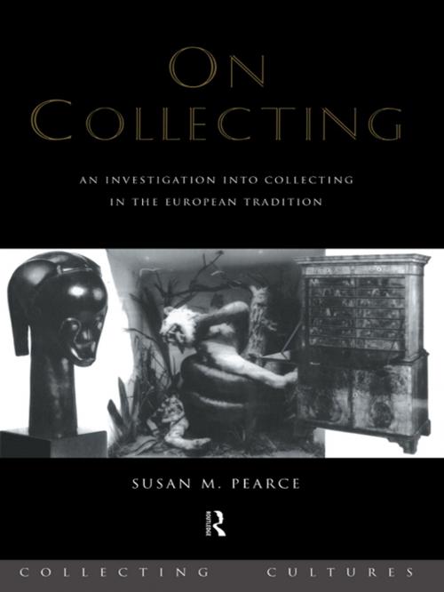 Cover of the book On Collecting by Susan Pearce, Taylor and Francis
