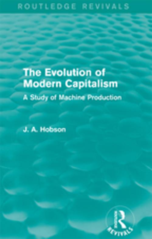 Cover of the book The Evolution of Modern Capitalism (Routledge Revivals) by J. A. Hobson, Taylor and Francis