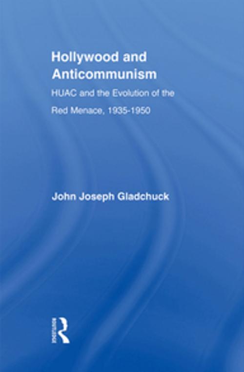 Cover of the book Hollywood and Anticommunism by John J. Gladchuk, Taylor and Francis