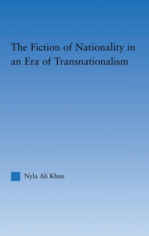 Cover of the book The Fiction of Nationality in an Era of Transnationalism by Nyla Ali Khan, Taylor and Francis
