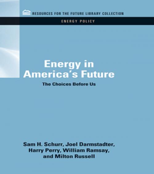 Cover of the book Energy in America's Future by Sam H. Schurr, Joel Darmstadter, Harry Perry, William C. Ramsay, Milton Russell, Taylor and Francis