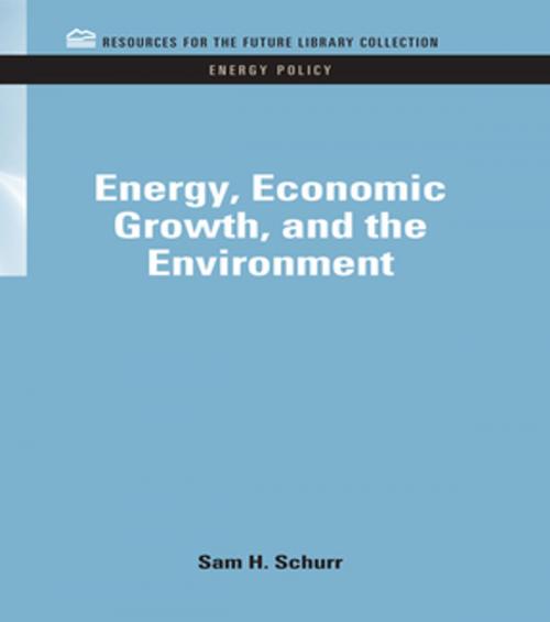 Cover of the book Energy, Economic Growth, and the Environment by Sam H. Schurr, Taylor and Francis