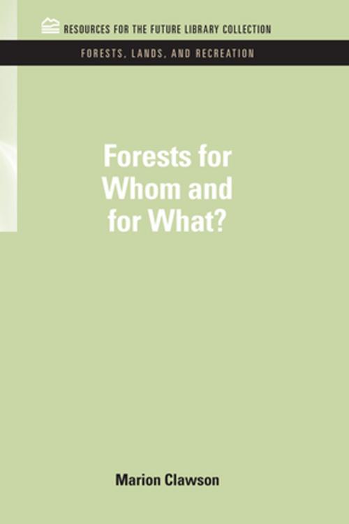 Cover of the book Forests for Whom and for What? by Marion Clawson, Taylor and Francis
